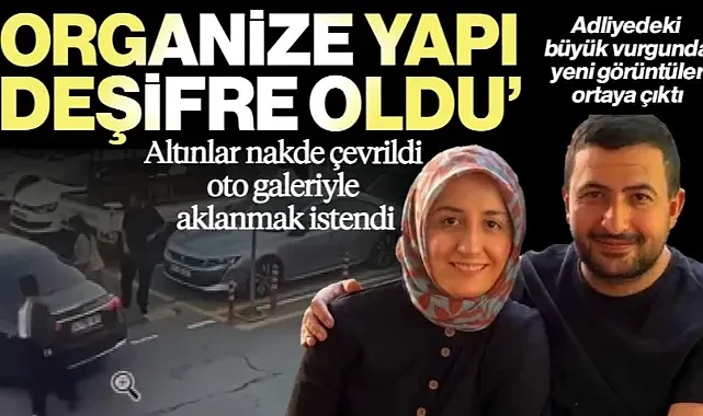 Adliye Vurgununda Detaylar Ortaya Çıktı: Organize Yapı Deşifre Oldu! İşte Yeni Görüntüler